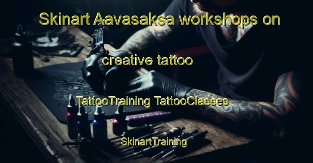 Skinart Aavasaksa workshops on creative tattoo | #TattooTraining #TattooClasses #SkinartTraining-Finland