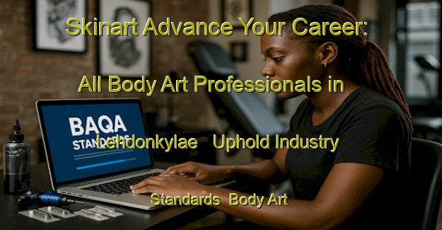 Skinart Advance Your Career: All Body Art Professionals in Lehdonkylae - Uphold Industry Standards | Body Art Qualification Authority | BAQA-Finland
