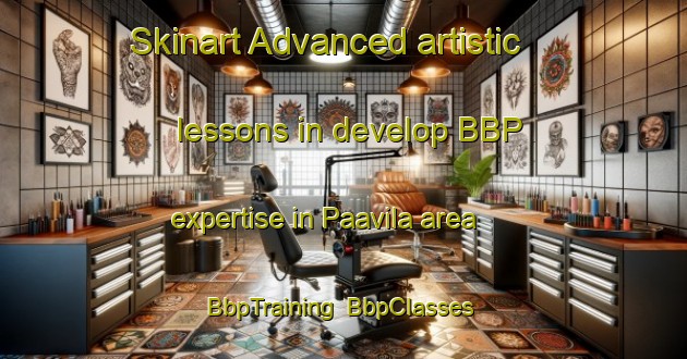 Skinart Advanced artistic lessons in develop BBP expertise in Paavila area | BbpTraining | BbpClasses | SkinartTraining-Finland