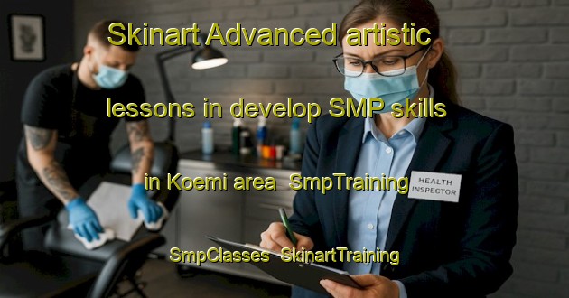 Skinart Advanced artistic lessons in develop SMP skills in Koemi area | SmpTraining | SmpClasses | SkinartTraining-Finland