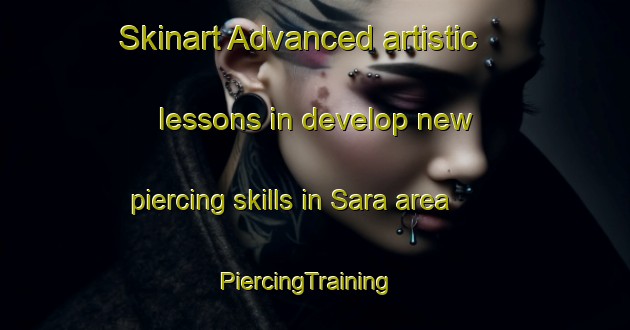 Skinart Advanced artistic lessons in develop new piercing skills in Sara area | PiercingTraining | PiercingClasses | SkinartTraining-Finland