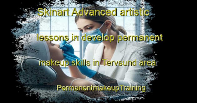 Skinart Advanced artistic lessons in develop permanent makeup skills in Tervsund area | PermanentmakeupTraining | PermanentmakeupClasses | SkinartTraining-Finland