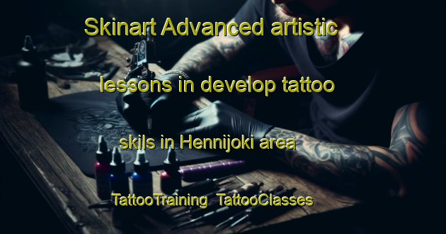 Skinart Advanced artistic lessons in develop tattoo skils in Hennijoki area | TattooTraining | TattooClasses | SkinartTraining-Finland