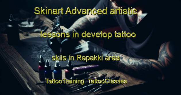 Skinart Advanced artistic lessons in develop tattoo skils in Repakki area | TattooTraining | TattooClasses | SkinartTraining-Finland