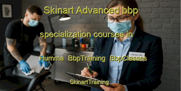 Skinart Advanced bbp specialization courses in Humma | BbpTraining | BbpClasses | SkinartTraining-Finland