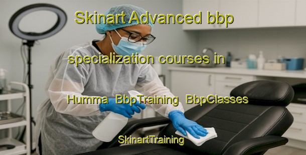 Skinart Advanced bbp specialization courses in Humma | BbpTraining | BbpClasses | SkinartTraining-Finland