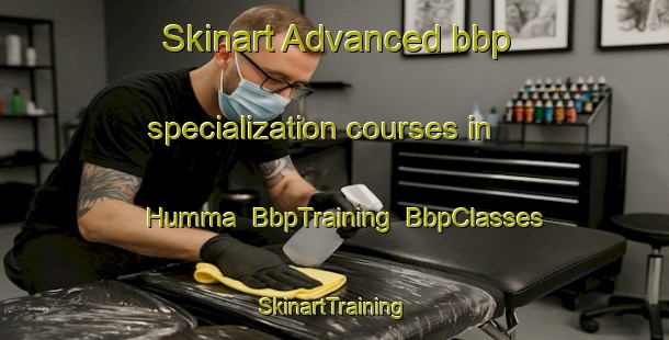 Skinart Advanced bbp specialization courses in Humma | BbpTraining | BbpClasses | SkinartTraining-Finland