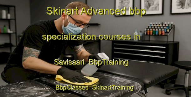 Skinart Advanced bbp specialization courses in Savisaari | BbpTraining | BbpClasses | SkinartTraining-Finland