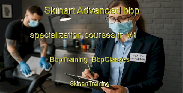 Skinart Advanced bbp specialization courses in Vit | BbpTraining | BbpClasses | SkinartTraining-Finland