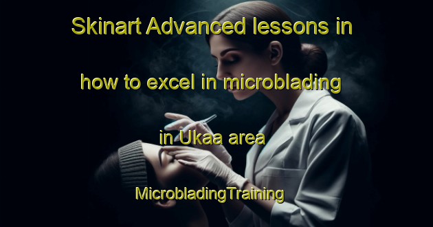 Skinart Advanced lessons in how to excel in microblading in Ukaa area | MicrobladingTraining | MicrobladingClasses | SkinartTraining-Finland