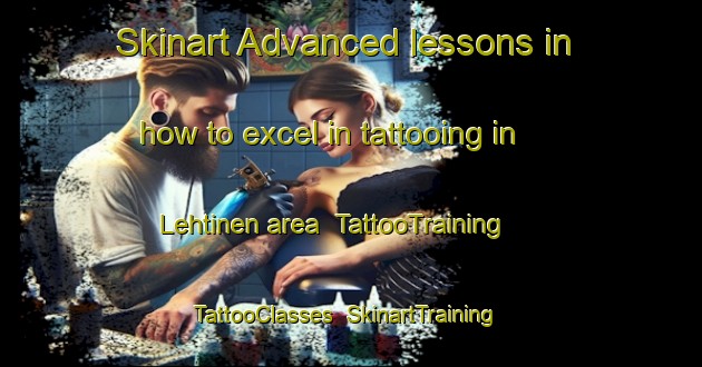 Skinart Advanced lessons in how to excel in tattooing in Lehtinen area | TattooTraining | TattooClasses | SkinartTraining-Finland