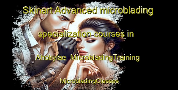 Skinart Advanced microblading specialization courses in Ahokylae | #MicrobladingTraining #MicrobladingClasses #SkinartTraining-Finland