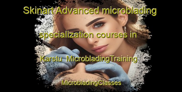 Skinart Advanced microblading specialization courses in Karstu | #MicrobladingTraining #MicrobladingClasses #SkinartTraining-Finland