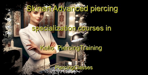 Skinart Advanced piercing specialization courses in Kello | #PiercingTraining #PiercingClasses #SkinartTraining-Finland