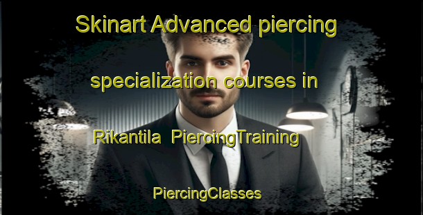 Skinart Advanced piercing specialization courses in Rikantila | PiercingTraining | PiercingClasses | SkinartTraining-Finland