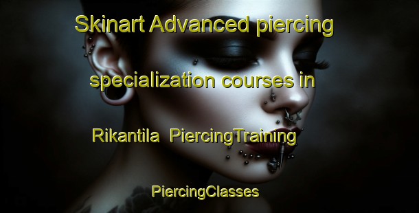 Skinart Advanced piercing specialization courses in Rikantila | PiercingTraining | PiercingClasses | SkinartTraining-Finland