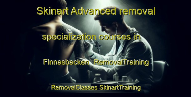 Skinart Advanced removal specialization courses in Finnasbacken | #RemovalTraining #RemovalClasses #SkinartTraining-Finland