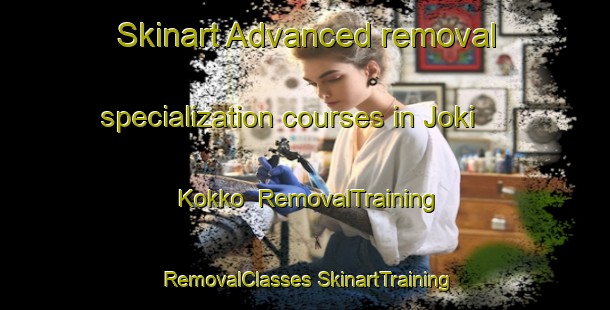 Skinart Advanced removal specialization courses in Joki Kokko | #RemovalTraining #RemovalClasses #SkinartTraining-Finland