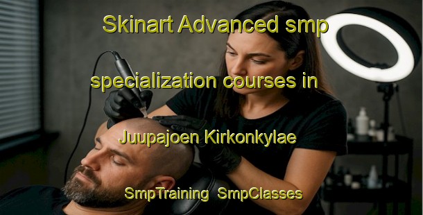 Skinart Advanced smp specialization courses in Juupajoen Kirkonkylae | SmpTraining | SmpClasses | SkinartTraining-Finland