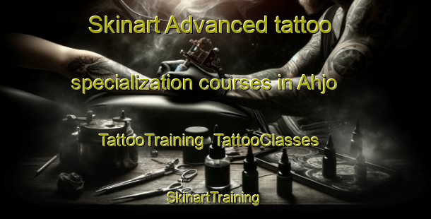 Skinart Advanced tattoo specialization courses in Ahjo | TattooTraining | TattooClasses | SkinartTraining-Finland