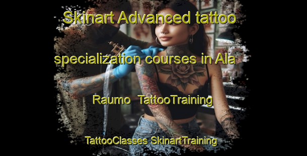 Skinart Advanced tattoo specialization courses in Ala Raumo | #TattooTraining #TattooClasses #SkinartTraining-Finland