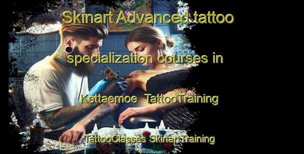 Skinart Advanced tattoo specialization courses in Kettaemoe | #TattooTraining #TattooClasses #SkinartTraining-Finland