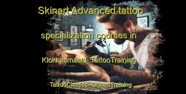 Skinart Advanced tattoo specialization courses in Klokkasmaeki | TattooTraining | TattooClasses | SkinartTraining-Finland