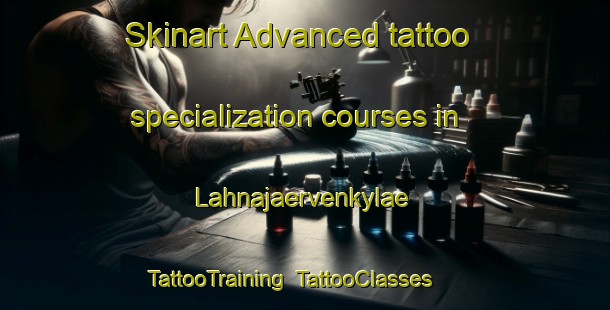 Skinart Advanced tattoo specialization courses in Lahnajaervenkylae | TattooTraining | TattooClasses | SkinartTraining-Finland