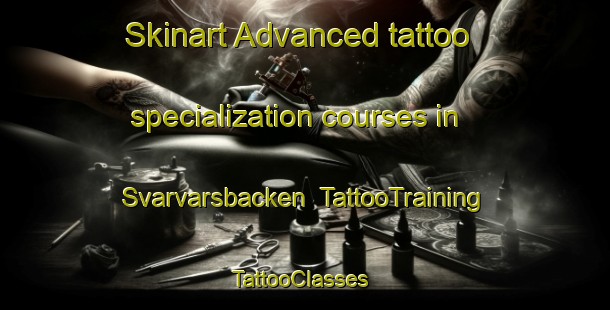 Skinart Advanced tattoo specialization courses in Svarvarsbacken | TattooTraining | TattooClasses | SkinartTraining-Finland