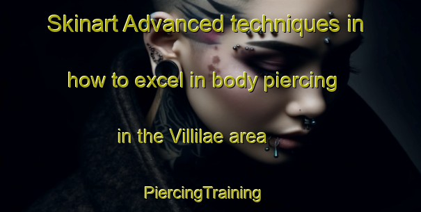 Skinart Advanced techniques in how to excel in body piercing in the Villilae area | PiercingTraining | PiercingClasses | SkinartTraining-Finland