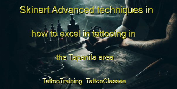 Skinart Advanced techniques in how to excel in tattooing in the Tapanila area | TattooTraining | TattooClasses | SkinartTraining-Finland