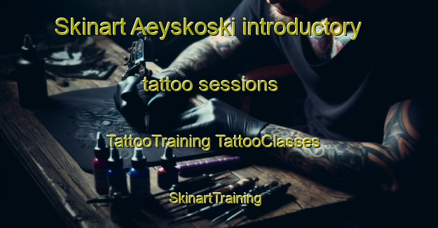 Skinart Aeyskoski introductory tattoo sessions | #TattooTraining #TattooClasses #SkinartTraining-Finland