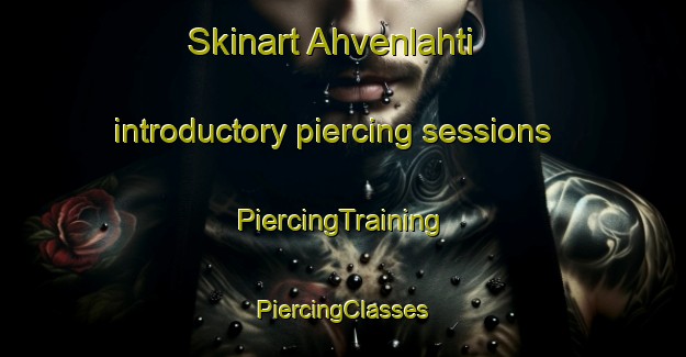 Skinart Ahvenlahti introductory piercing sessions | #PiercingTraining #PiercingClasses #SkinartTraining-Finland