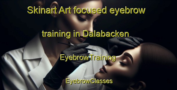 Skinart Art-focused eyebrow training in Dalabacken | EyebrowTraining | EyebrowClasses | SkinartTraining-Finland