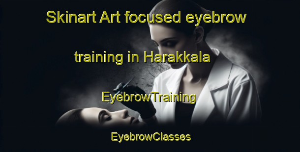 Skinart Art-focused eyebrow training in Harakkala | EyebrowTraining | EyebrowClasses | SkinartTraining-Finland