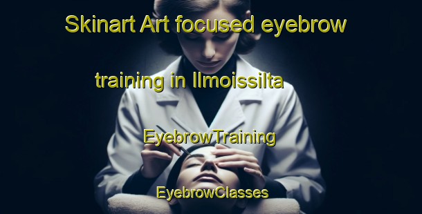 Skinart Art-focused eyebrow training in Ilmoissilta | EyebrowTraining | EyebrowClasses | SkinartTraining-Finland