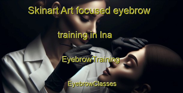 Skinart Art-focused eyebrow training in Ina | EyebrowTraining | EyebrowClasses | SkinartTraining-Finland