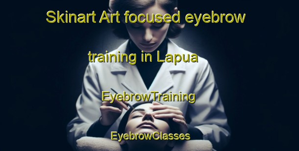 Skinart Art-focused eyebrow training in Lapua | EyebrowTraining | EyebrowClasses | SkinartTraining-Finland