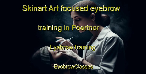 Skinart Art-focused eyebrow training in Poertnor | EyebrowTraining | EyebrowClasses | SkinartTraining-Finland