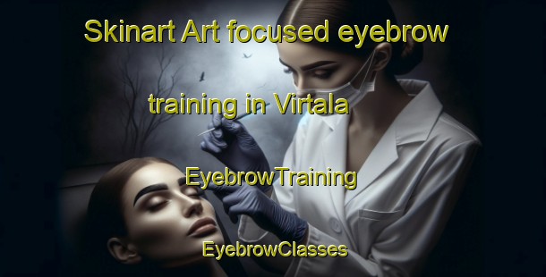 Skinart Art-focused eyebrow training in Virtala | EyebrowTraining | EyebrowClasses | SkinartTraining-Finland