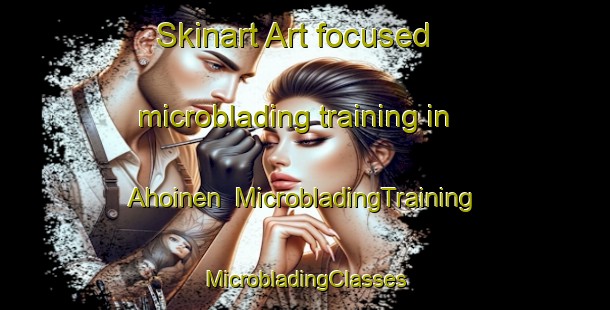 Skinart Art-focused microblading training in Ahoinen | #MicrobladingTraining #MicrobladingClasses #SkinartTraining-Finland