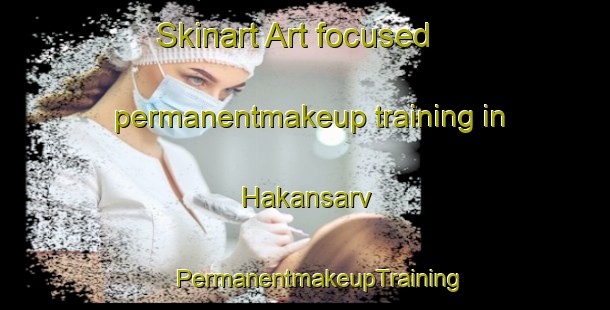 Skinart Art-focused permanentmakeup training in Hakansarv | #PermanentmakeupTraining #PermanentmakeupClasses #SkinartTraining-Finland