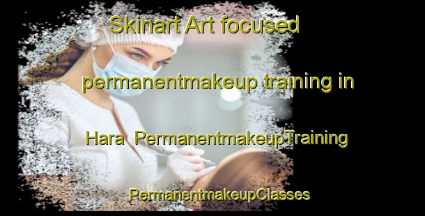 Skinart Art-focused permanentmakeup training in Hara | PermanentmakeupTraining | PermanentmakeupClasses | SkinartTraining-Finland