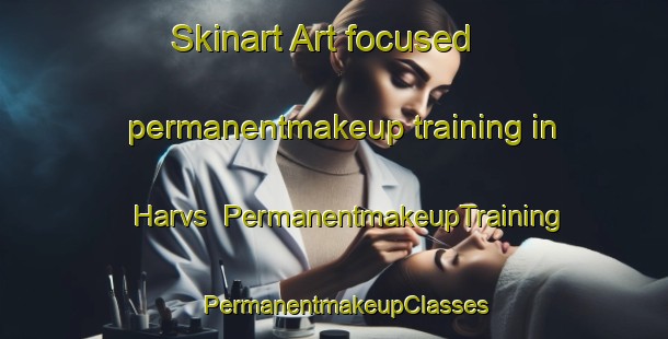 Skinart Art-focused permanentmakeup training in Harvs | PermanentmakeupTraining | PermanentmakeupClasses | SkinartTraining-Finland