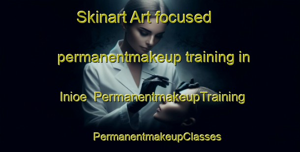 Skinart Art-focused permanentmakeup training in Inioe | #PermanentmakeupTraining #PermanentmakeupClasses #SkinartTraining-Finland