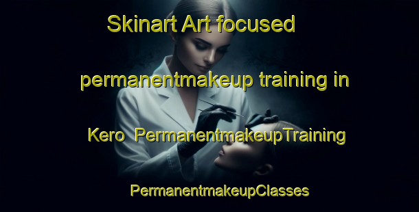 Skinart Art-focused permanentmakeup training in Kero | #PermanentmakeupTraining #PermanentmakeupClasses #SkinartTraining-Finland