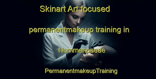 Skinart Art-focused permanentmakeup training in Nummenpaeae | #PermanentmakeupTraining #PermanentmakeupClasses #SkinartTraining-Finland