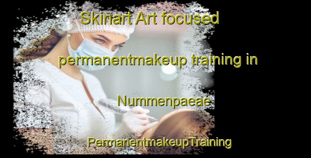 Skinart Art-focused permanentmakeup training in Nummenpaeae | PermanentmakeupTraining | PermanentmakeupClasses | SkinartTraining-Finland