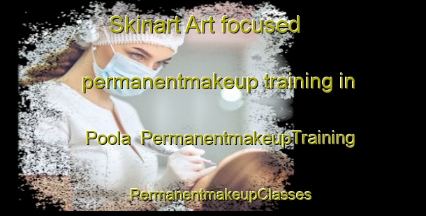 Skinart Art-focused permanentmakeup training in Poola | PermanentmakeupTraining | PermanentmakeupClasses | SkinartTraining-Finland