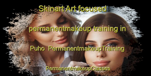 Skinart Art-focused permanentmakeup training in Puho | PermanentmakeupTraining | PermanentmakeupClasses | SkinartTraining-Finland